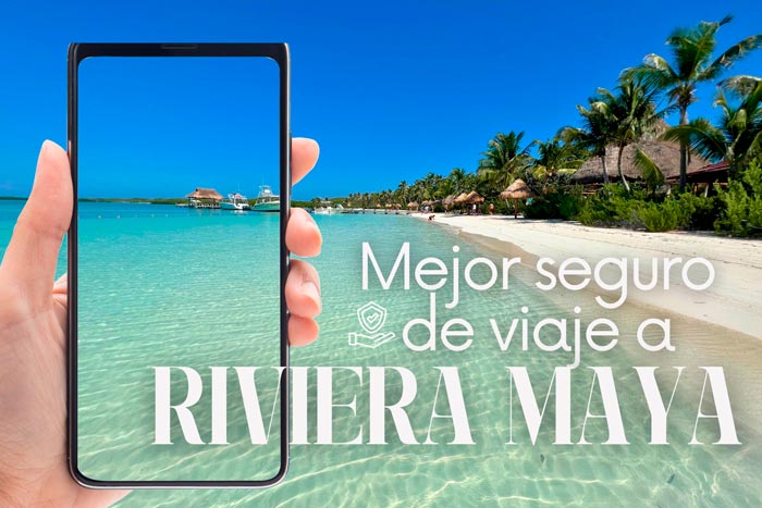 Mejor seguro de viaje a Riviera Maya